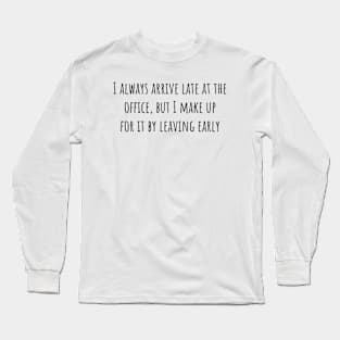 Leaving Early Long Sleeve T-Shirt